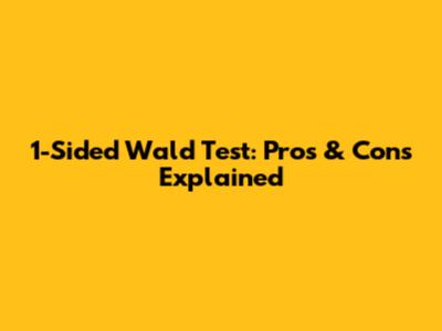 1-Sided Wald Test: Pros & Cons Explained