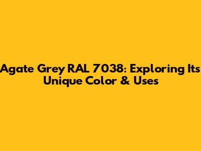 Agate Grey RAL 7038: Exploring Its Unique Color & Uses
