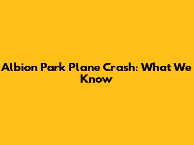 Albion Park Plane Crash: What We Know