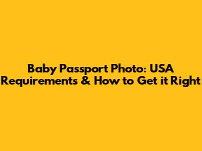 Baby Passport Photo: USA Requirements & How to Get it Right