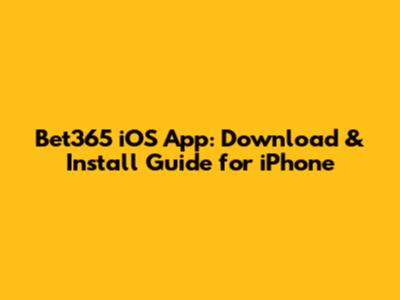 Bet365 iOS App: Download & Install Guide for iPhone