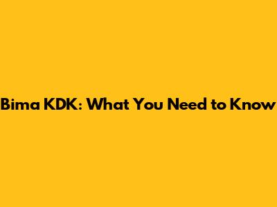 Bima KDK: What You Need to Know