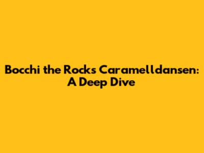 Bocchi the Rock's Caramelldansen: A Deep Dive