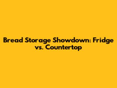 Bread Storage Showdown: Fridge vs. Countertop