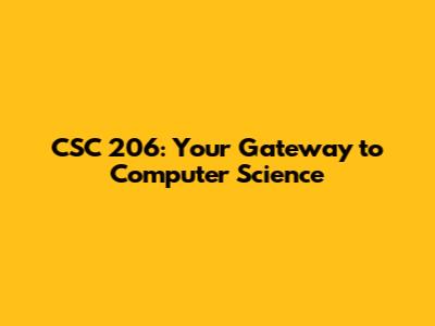 CSC 206: Your Gateway to Computer Science