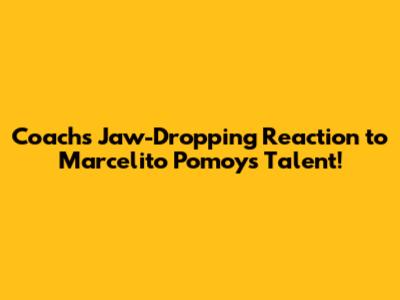 Coach's Jaw-Dropping Reaction to Marcelito Pomoy's Talent!