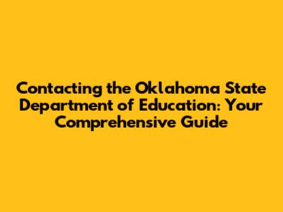 Contacting the Oklahoma State Department of Education: Your Comprehensive Guide