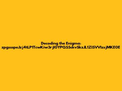 Decoding the Enigma: zpgssspeJzj4tLP1TcwKiw3rjI0YPQSSckvSkzJL1ZISVVIzsjMKE0E