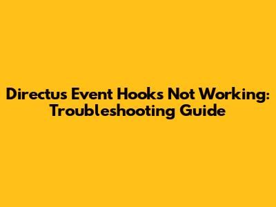Directus Event Hooks Not Working: Troubleshooting Guide