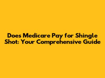 Does Medicare Pay for Shingle Shot: Your Comprehensive Guide