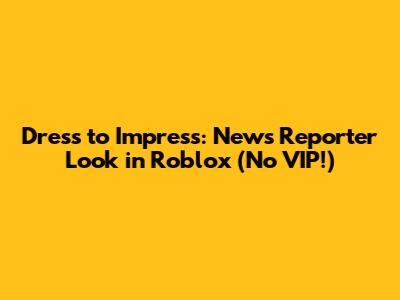 Dress to Impress: News Reporter Look in Roblox (No VIP!)