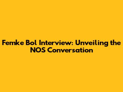 Femke Bol Interview: Unveiling the NOS Conversation