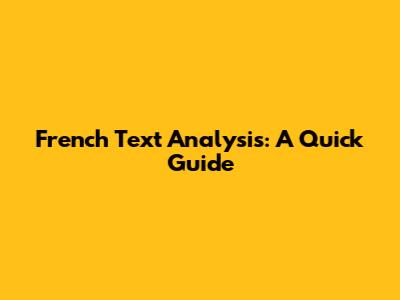 French Text Analysis: A Quick Guide