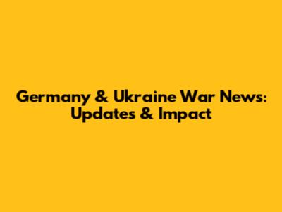 Germany & Ukraine War News: Updates & Impact