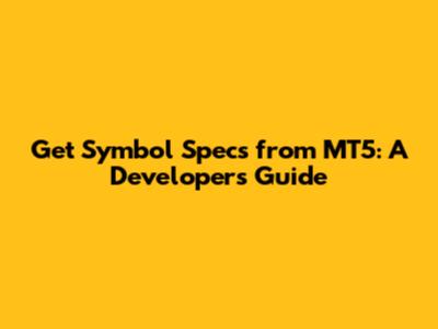 Get Symbol Specs from MT5: A Developer's Guide