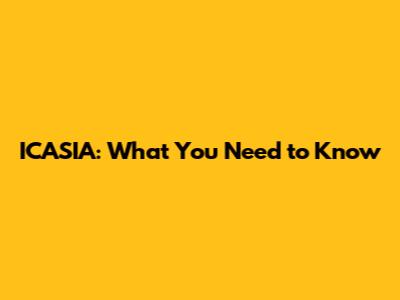 ICASIA: What You Need to Know