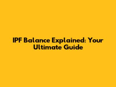 IPF Balance Explained: Your Ultimate Guide