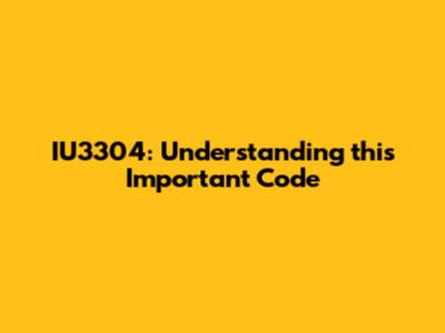 IU3304: Understanding this Important Code