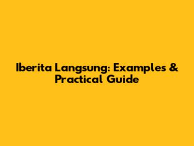 Iberita Langsung: Examples & Practical Guide