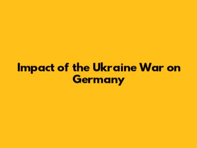 Impact of the Ukraine War on Germany