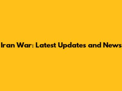 Iran War: Latest Updates and News