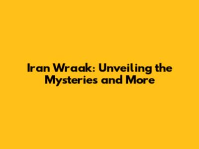 Iran Wraak: Unveiling the Mysteries and More
