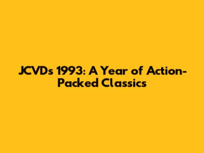 JCVD's 1993: A Year of Action-Packed Classics