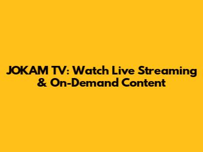 JOKAM TV: Watch Live Streaming & On-Demand Content