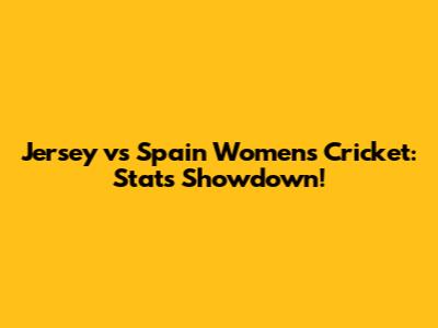 Jersey vs Spain Women's Cricket: Stats Showdown!