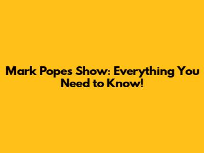 Mark Pope's Show: Everything You Need to Know!