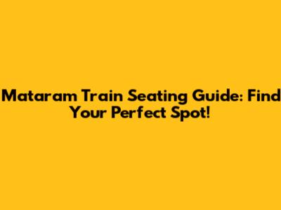 Mataram Train Seating Guide: Find Your Perfect Spot!