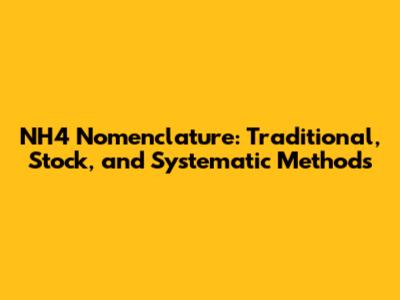 NH4 Nomenclature: Traditional, Stock, and Systematic Methods
