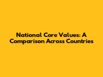 National Core Values: A Comparison Across Countries