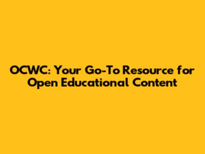 OCWC: Your Go-To Resource for Open Educational Content