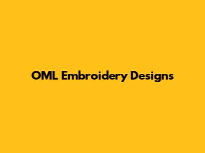 OML Embroidery Designs