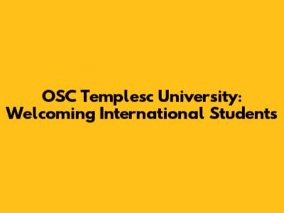 OSC Templesc University: Welcoming International Students