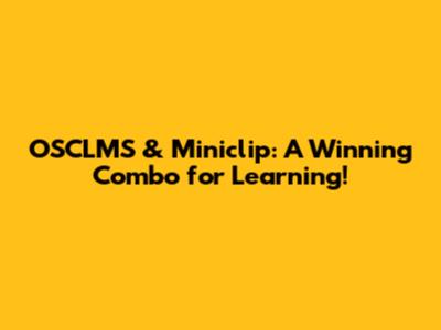 OSCLMS & Miniclip: A Winning Combo for Learning!