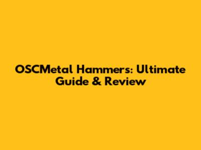 OSCMetal Hammers: Ultimate Guide & Review