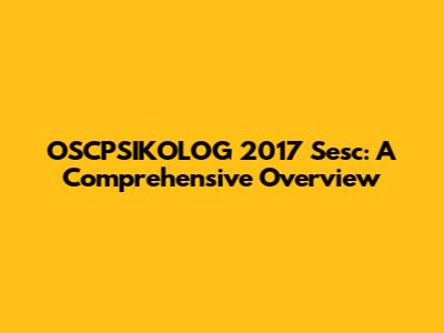 OSCPSIKOLOG 2017 Sesc: A Comprehensive Overview