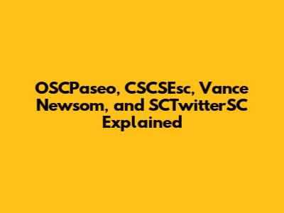 OSCPaseo, CSCSEsc, Vance Newsom, and SCTwitterSC Explained