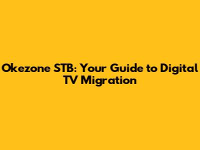 Okezone STB: Your Guide to Digital TV Migration