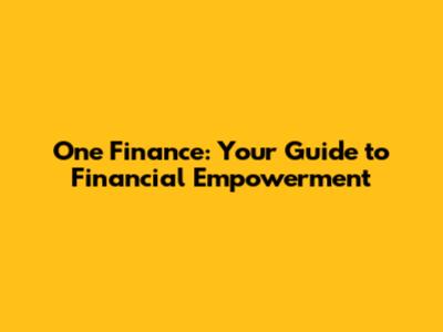 One Finance: Your Guide to Financial Empowerment