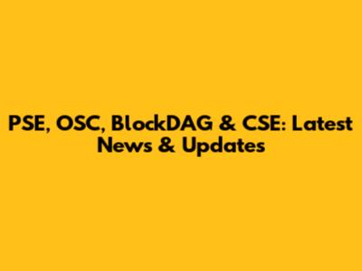 PSE, OSC, BlockDAG & CSE: Latest News & Updates