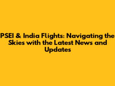 PSEI & India Flights: Navigating the Skies with the Latest News and Updates