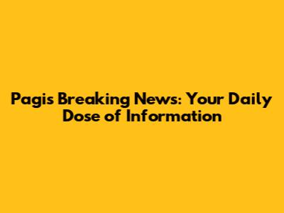 Pagi's Breaking News: Your Daily Dose of Information
