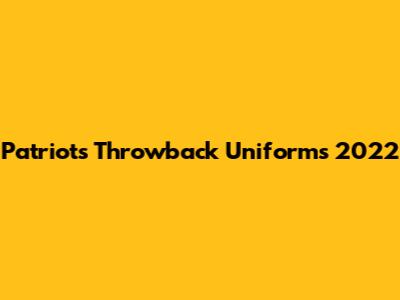 Patriots Throwback Uniforms 2022