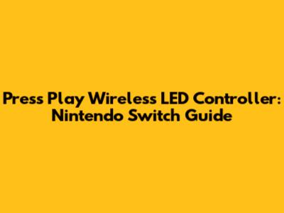 Press Play Wireless LED Controller: Nintendo Switch Guide