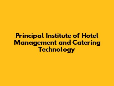 Principal Institute of Hotel Management and Catering Technology