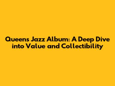 Queen's Jazz Album: A Deep Dive into Value and Collectibility