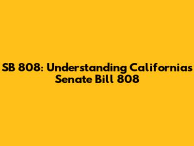 SB 808: Understanding California's Senate Bill 808